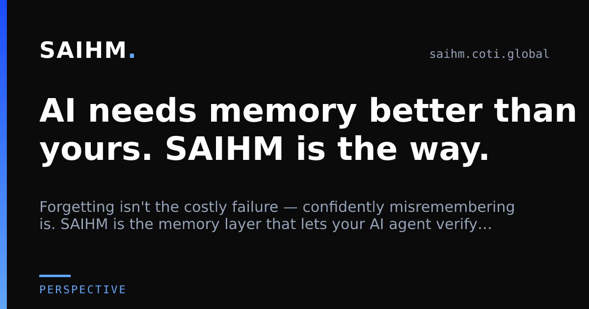 AI needs memory better than yours. SAIHM is the way. — SAIHM
